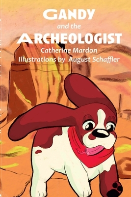 Gandy and the Archaeologist by August Schaffler, Catherine Mardon