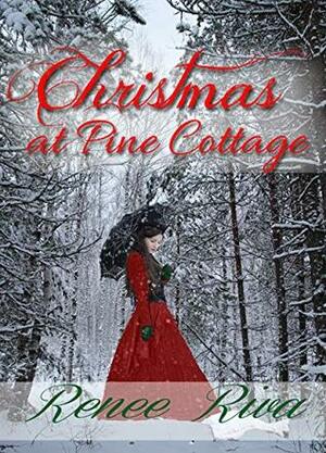 Christmas at Pine Cottage by Renee Riva