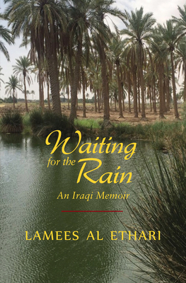 Waiting for the Rain: An Iraqi Memoir by Lamees Al Ethari