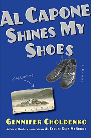 Al Capone Shines My Shoes by Gennifer Choldenko