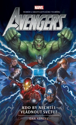 Avengers: Kdo by nechtěl vládnout světu? by Dan Abnett