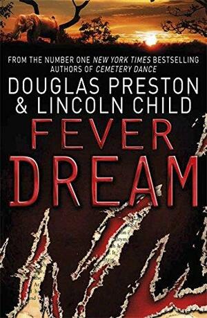 Fever Dream by Douglas Preston, Lincoln Child