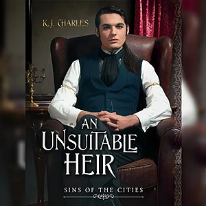 An Unsuitable Heir by KJ Charles