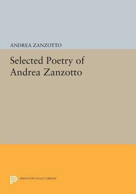 Selected Poetry of Andrea Zanzotto by Andrea Zanzotto