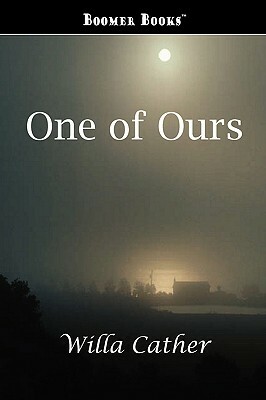 One of Ours by Willa Cather