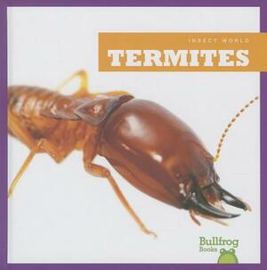 Termites by Mari Schuh