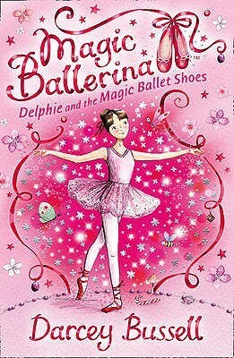 Delphie and the Magic Ballet Shoes by Darcey Bussell
