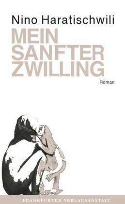 Mein sanfter Zwilling by Nino Haratischwili