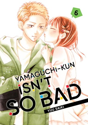 Yamaguchi-kun Isn't So Bad, Volume 6 by Yuu Saiki