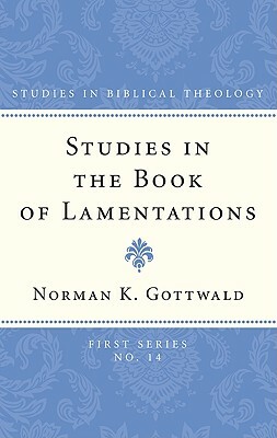 Studies in the Book of Lamentations by Norman K. Gottwald