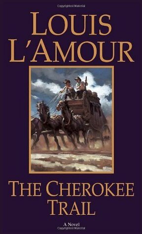 The Cherokee Trail by Louis L'Amour