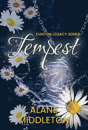 Tempest: Dunton Legacy Series by Alane Middleton, Alane Middleton