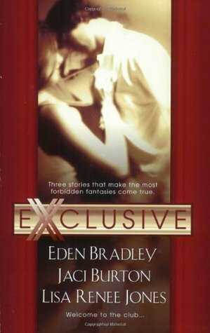 Exclusive by Jaci Burton, Eden Bradley, Lisa Renee Jones