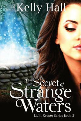 The Secret of Strange Waters by Kelly Hall, Js Marx