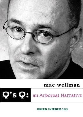 Q's Q: An Arboreal Narrative by Mac Wellman