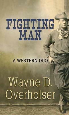 Fighting Man by Wayne D. Overholser