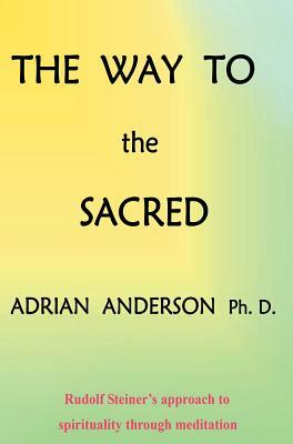 The Way to the Sacred by Adrian Anderson