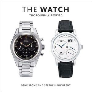 The Watch, Thoroughly Revised by Gene Stone, Stephen Pulvirent
