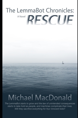 The LemmaBot Chronicles: Rescue by Michael MacDonald