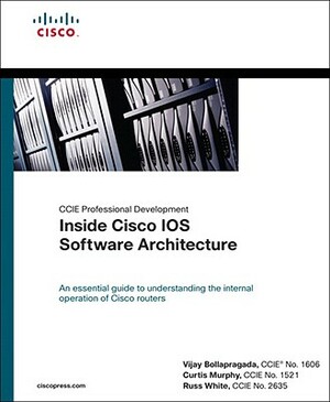 Inside Cisco IOS Software Architecture by Vijay Bollapragada, Russ White, Curtis Murphy