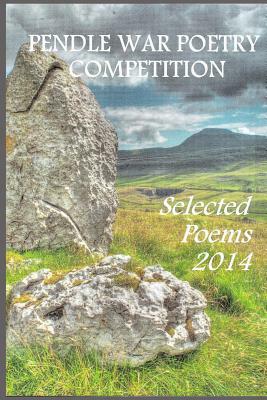 Pendle War Poetry Competition - Selected Poems 2014 by Paul Breeze