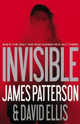 Invisible by David Ellis, James Patterson