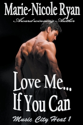 Love Me if You Can by Marie-Nicole Ryan