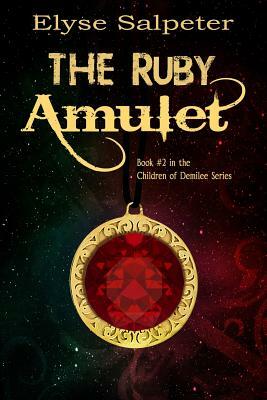The Ruby Amulet by Elyse Salpeter