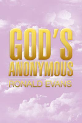 God's Anonymous by Ronald Evans