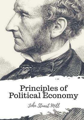 Principles of Political Economy by John Stuart Mill