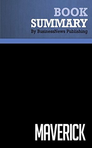 Summary: Maverick - Ricardo Semler: The Success Story Behind the World's Most Unusual Workplace by BusinessNews Publishing