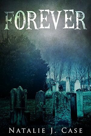 Forever by Natalie J. Case