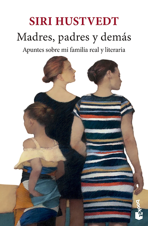 Madres, padres y demás by Siri Hustvedt