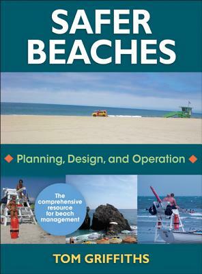Safer Beaches: Planning, Design, and Operation by Tom Griffiths