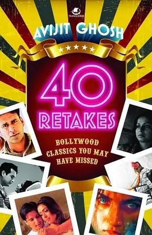 40 Retakes by Avijit Ghosh