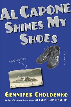 Al Capone Shines My Shoes by Gennifer Choldenko