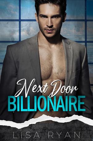 Next-Door Billionaire by Lisa Ryan