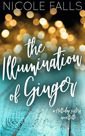 The Illumination of Ginger by Nicole Falls