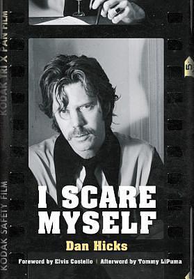 I Scare Myself by Dan Hicks, Dan Hicks, Tommy LiPuma, Kristine McKenna