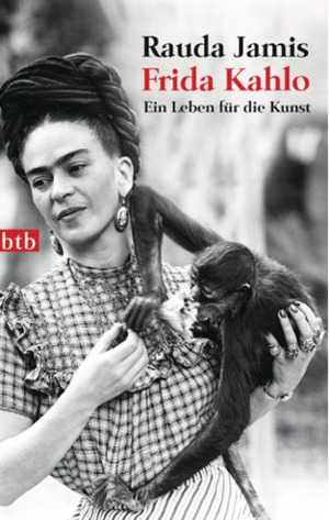 Frida Kahlo: Ein Leben für die Kunst by Rauda Jamis