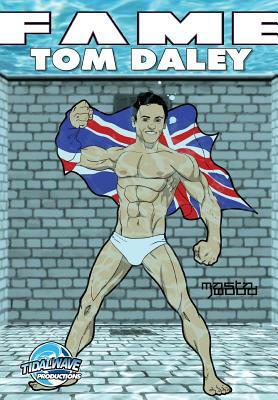 Fame: Tom Daley by Michael Troy, Darren G. Davis