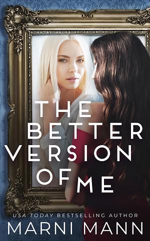 The Better Version of Me by Marni Mann