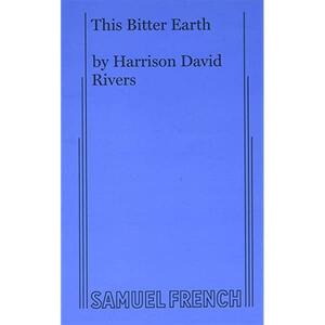 This Bitter Earth by Harrison David Rivers