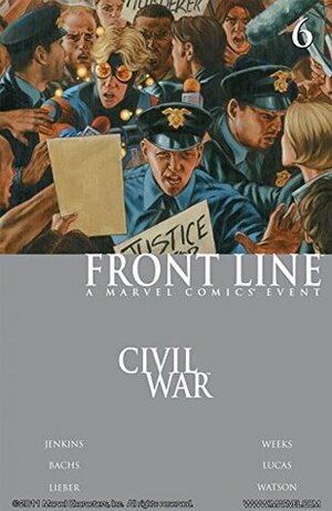 Civil War: Front Line #6 by Jorge Lucas, Paul Jenkins, Steve Lieber, Sandu Florea, Ramón F. Bachs, John Watson, John Watson, Lee Weeks