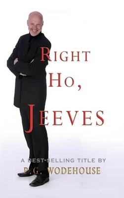 Right Ho, Jeeves by P.G. Wodehouse