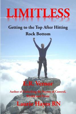 Limitless Getting to the Top After Hitting Rock Bottom by Laurie Hayes, Eric Vernor