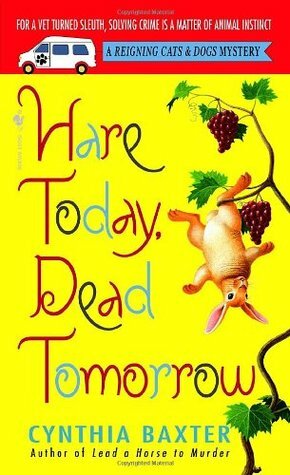 Hare Today, Dead Tomorrow by Cynthia Baxter