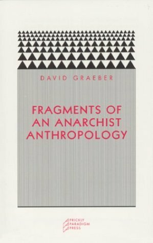 Fragments of an Anarchist Anthropology by David Graeber