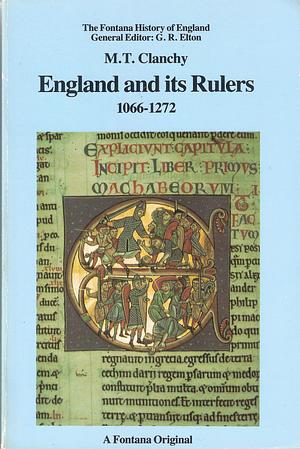 England and Its Rulers : 1066-1272 by M.T. Clanchy, M.T. Clanchy