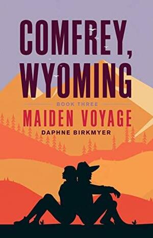 Maiden Voyage by Daphne Birkmyer, Daphne Birkmyer